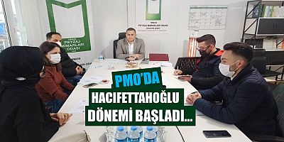 PMO’da Hacıfettahoğlu Dönemi Başladı