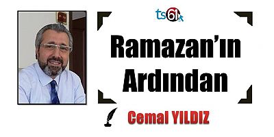 Ramazan’ın Ardından