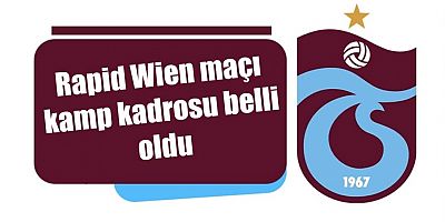 Rapid Wien maçı kamp kadrosu belli oldu