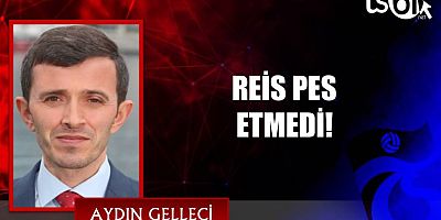 REİS PES ETMEDİ!