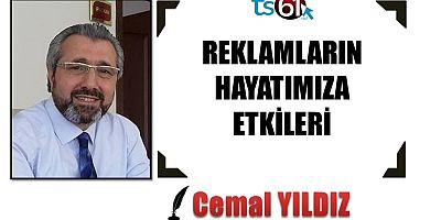 REKLAMLARIN HAYATIMIZA ETKİLERİ