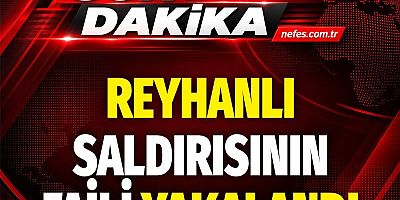 Reyhanlı saldırısının faili yakalandı