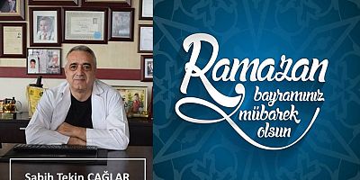 Sabih Tekin Çağlar'dan Ramazan Bayramı Mesajı