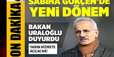 Sabiha Gökçen Havalimanı'nda yeni dönem başlıyor