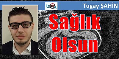 Sağlık Olsun 