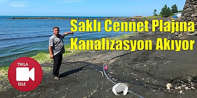 Saklı Cennet Plajına Kanalizasyon Tehdidi! (VİDEO HABER)
