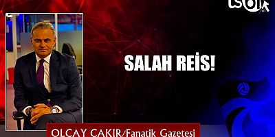 SALAH REİS!