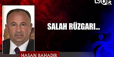 SALAH RÜZGARI…