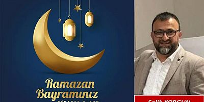 Salih Yorgun'dan Ramazan Bayramı Mesajı