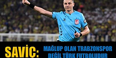 Savic’ten sert tepki!
