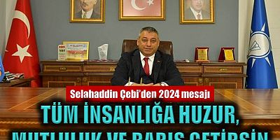 Selahaddin Çebi’den 2024 mesajı