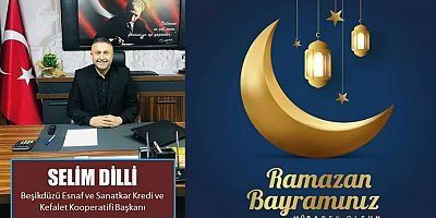 Selim Dilli'den Ramazan Bayramı Mesajı