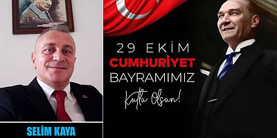 Selim Kaya'dan Cumhuriyet Bayramı Kutlaması