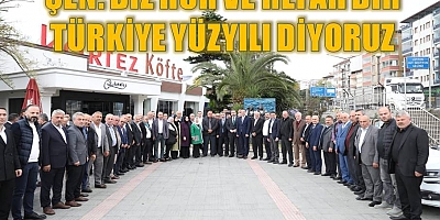 ŞEN: BİZ HÜR VE REFAH BİR TÜRKİYE YÜZYILI DİYORUZ