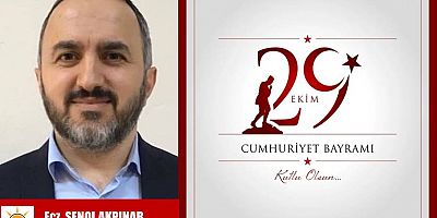 Şenol Akpınar'dan Cumhuriyet Bayramı Mesajı