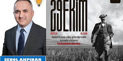 Şenol Akpınar'dan Cumhuriyet Bayramı Mesajı