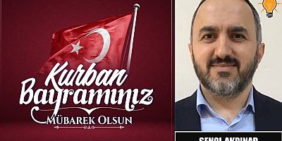 Şenol Akpınar'dan Kurban Bayramı Mesajı