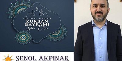 Şenol Akpınar'dan Kurban Bayramı Mesajı