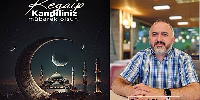 Şenol Akpınar'dan Regaip Kandili mesajı