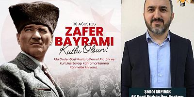 Şenol Akpınar'dan Zafer Bayramı mesajı