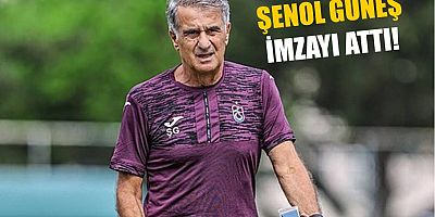 Şenol Güneş imzayı attı!
