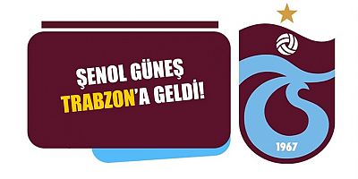 Şenol Güneş Trabzon'a geldi