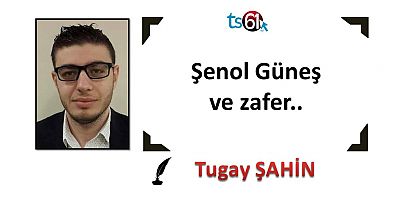 Şenol Güneş ve zafer 
