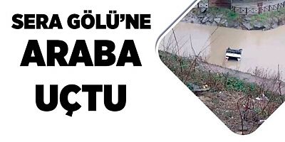 Sera Gölü'ne araba uçtu