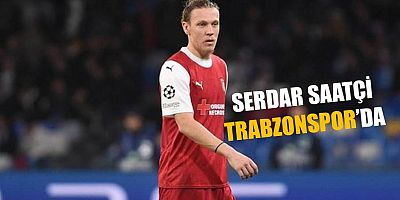 Serdar Saatçı Trabzonspor'da!