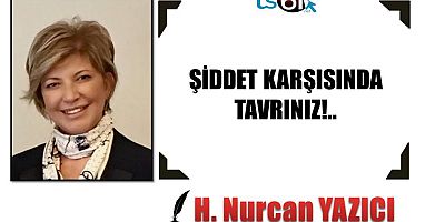 ŞİDDET KARŞISINDA TAVRINIZ!..
