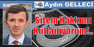 Sitem Hakkımı Kullanıyorum!..