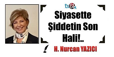 Siyasette Şiddetin Son Hali!..