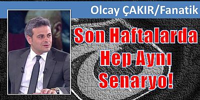 Son Haftalarda Hep Aynı Senaryo!