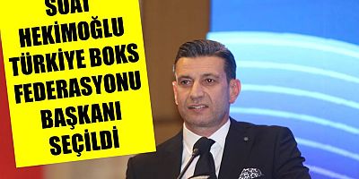 Suat Hekimoğlu Türkiye Boks Federasyonu Başkanı seçildi