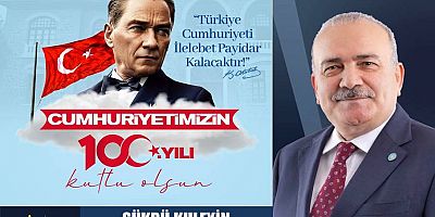 Şükrü Kuleyin'den Cumhuriyet Bayramı mesajı...