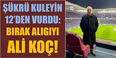 Şükrü Kuleyin’den Fenerbahçe Başkanı’na Ders