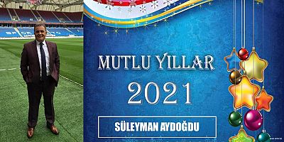 SÜLEYMAN AYDOĞDU'DAN YENİ YIL KUTLAMASI