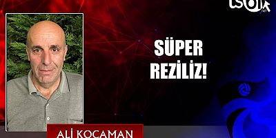 SÜPER REZİLİZ!