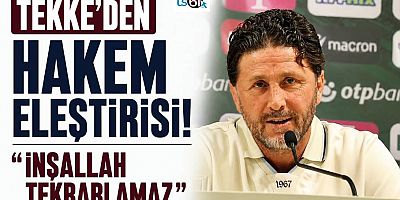 Tekke'den hakem eleştirisi!