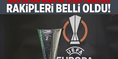 Temsilcilerimizin UEFA Avrupa Ligi'ndeki rakipleri belli oldu