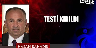 TESTİ KIRILDI