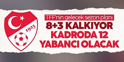 TFF, yabancı kuralını bir kez daha değiştiriyor!