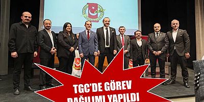 TGC’de görev dağılımı yapıldı