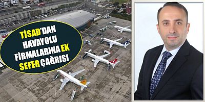 TİSAD Ek Sefer Çağrısı Yaptı