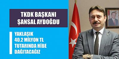 TKDK 40,2 Milyon TL Hibe Dağıtacak