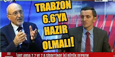 Trabzon 6.6’ya hazır olmalı