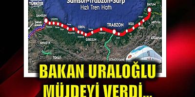 Trabzon’a demiryolu müjdesi: 