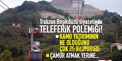 Trabzon Beşikdüzü'nde Teleferik Polemiği