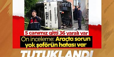 Trabzon'da 5 kişinin canına sebep olan kazada otobüs şoför tutuklandı