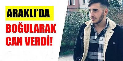Trabzon'da Acı Haber! Boğularak Can Verdi